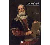 L'arte de' cenni di Giovanni Bonifacio - [ZeL Edizioni]