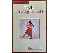 L'arte degli etruschi. Ediz. illustrata