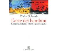L'arte dei bambini. Contesti culturali e teorie psicologiche
