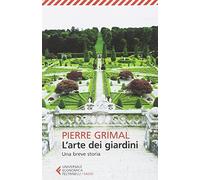 L' arte dei giardini. Una breve storia