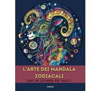 L'Arte Dei Mandala Da Colorare: Libro Da Colorare Per Adulti