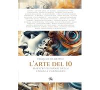 L'arte del 10. Maestri visionari della storia a confronto