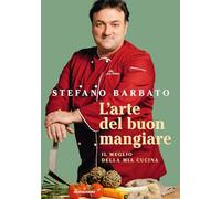 L'ARTE DEL BUON MANGIARE - BARBATO STEFANO - MONDADORI ELECTA