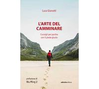 L'arte del camminare. Consigli per partire con il piede giusto