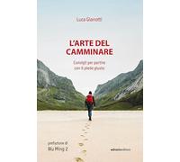 L'arte del camminare. Consigli per partire con il piede giusto