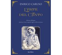 L'arte del canto. Testo inglese a fronte - Caruso Enrico