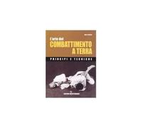 L'arte del combattimento a terra. Principi e tecniche [Paperback] Tedeschi, Marc