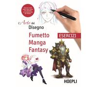 Libri Fumetto, Manga, Fantasy. Esercizi. L'arte Del Disegno