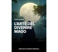 L'ARTE DEL DIVENIRE MAGO