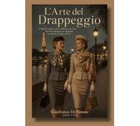 L'Arte del Drappeggio: Come la sciarpa, scelta e abbinata con cura, diventa il dettaglio che trasforma un abito in un'opera di stile