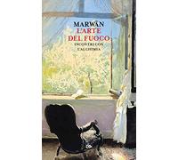 L'arte del fuoco. Incontri con l'alchimia