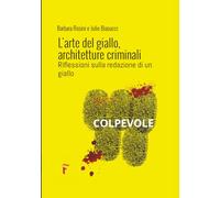 L'arte del giallo, architetture criminali: Riflessioni sulla redazione di un giallo