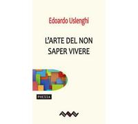 L'arte del non saper vivere