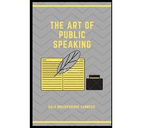 L'arte del parlare in pubblico: l'arte del parlare in pubblico di Dale Breckenridge Carnegie