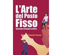 L'arte del posto fisso. Umorismo strategico d'ufficio