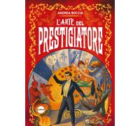 L'arte del prestigiatore - Boccia Andrea
