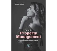 L'arte del property management. Come costruire un business a 5 stelle