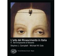 L'arte del rinascimento in Italia. Vol. 2 - Campbell Stephen J., Cole Michael W.