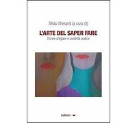 L'arte del saper fare. Donne artigiane e creatività pratica