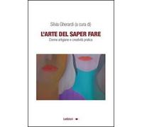 L'arte del saper fare. Donne artigiane e creatività pratica