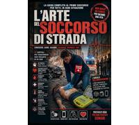 L'Arte del Soccorso di Strada: Sopravvivenza urbana