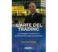 L' arte del trading. Le strategie vincenti di un professionista degli investimenti