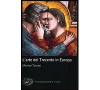L'arte del Trecento in Europa. Ediz. illustrata - Tomasi Michele