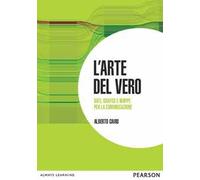 Cairo Alberto – L'arte del vero. Dati, grafici e mappe per la comunicazione