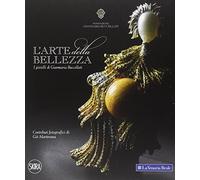 Catalogo: - L'arte della bellezza. I gioielli di Gianmaria Buccellati.