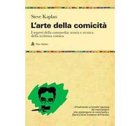 L'arte della comicità. I segreti della commedia: teoria e tecnica della scrittura comica
