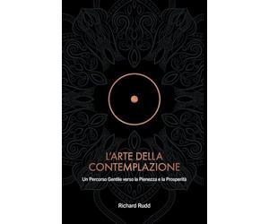 L'Arte della Contemplazione: Un Percorso Gentile verso la Pienezza e la Prosperità
