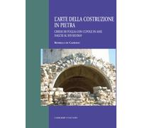 L'arte della costruzione in pietra. Chiese di Puglia con cupole in asse dal secolo XI al XVI