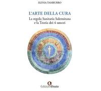L'arte della cura. La regola sanitaria salernitana e la teoria dei 4 umori