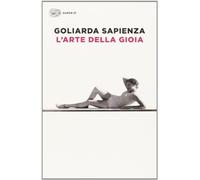 Libri Goliarda Sapienza - L' Arte Della Gioia