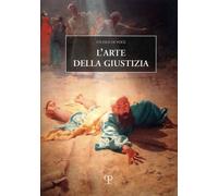L'arte della Giustizia - [Polistampa]