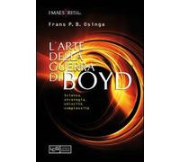 L' arte della guerra di John Boyd. Scienza, strategia, velocità, complessità