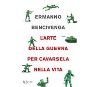 L'arte della guerra per cavarsela nella vita