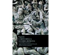 L'arte della guerra romana. Testo latino a fronte