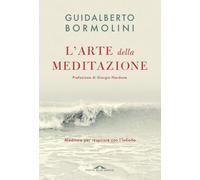 L'arte della meditazione. Meditare per respirare con l'Infinito [Paperback] [Sep