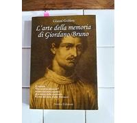 L' arte della memoria di Giordano Bruno. Il trattato «De umbris idearum» rivisto dal noto esperto di scienza della memoria