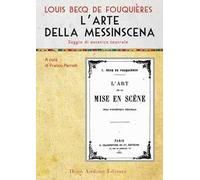 L'arte della messinscena. Saggio di estetica teatrale