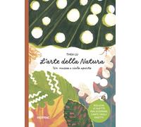 L'ARTE DELLA NATURA. UN MUSEO A CIELO APERTO. EDIZ. A COLORI - LU THEA -