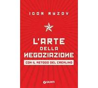 L' arte della negoziazione con il metodo del Cremlino