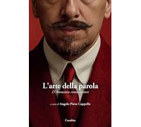 L'arte della parola. D'Annunzio comunicatore