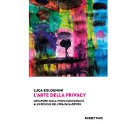 L' arte della privacy. Metafore sulla (non) conformità alle regole nell'era data-driven