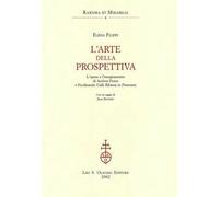 L'arte della prospettiva. L'opera e l'insegnamento di Andrea Pozzo e Ferdinando Galli Bibiena in Piemonte