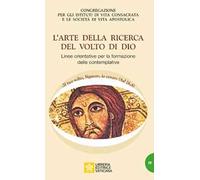 L'arte della ricerca del volto di Dio. Linee orientative per la formazione delle Monache Contemplative
