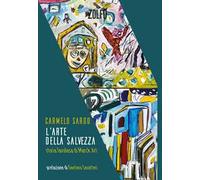 L'arte della salvezza. Storia favolosa di Marck Art