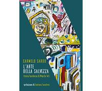 L'arte della salvezza. Storia favolosa di Marck Art