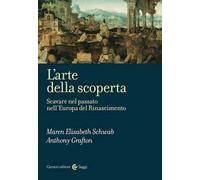 L'arte della scoperta. Scavare nel passato nell'Europa del Rinascimento
